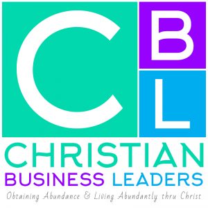 Christian Business Leaders | Obtaining Abundance & Living Abundantly thru Christ